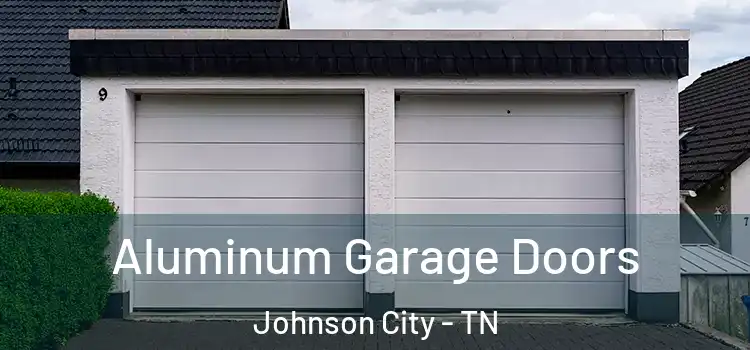  Aluminum Garage Doors Johnson City - TN