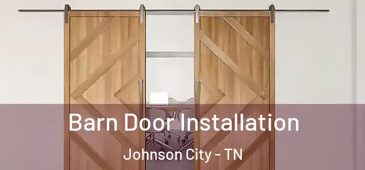 Barn Door Installation Johnson City - TN