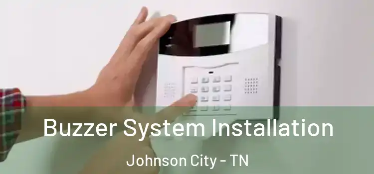 Buzzer System Installation Johnson City - TN