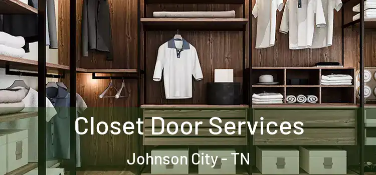 Closet Door Services Johnson City - TN