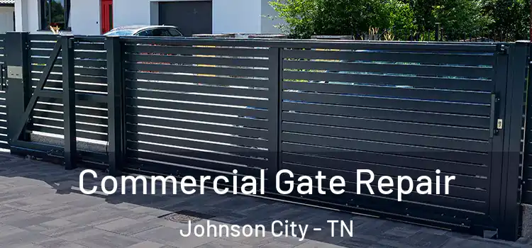 Commercial Gate Repair Johnson City - TN