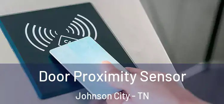 Door Proximity Sensor Johnson City - TN