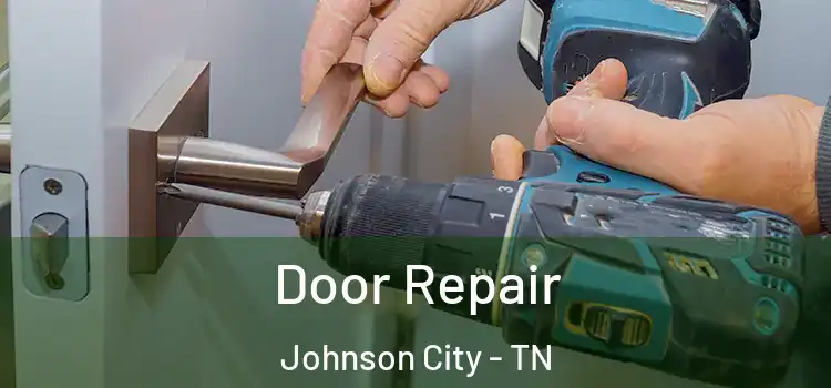 Door Repair Johnson City - TN