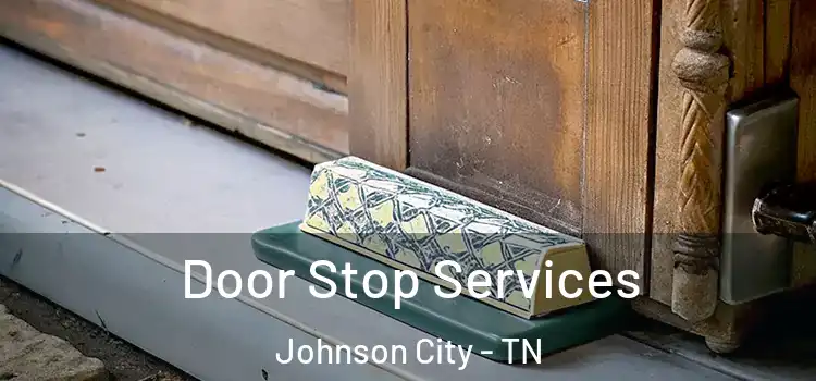 Door Stop Services Johnson City - TN