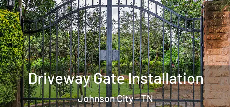 Driveway Gate Installation Johnson City - TN