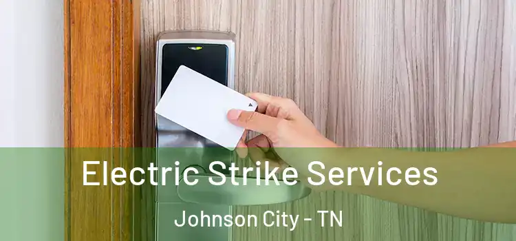 Electric Strike Services Johnson City - TN