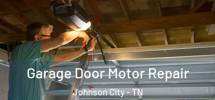  Garage Door Motor Repair Johnson City - TN
