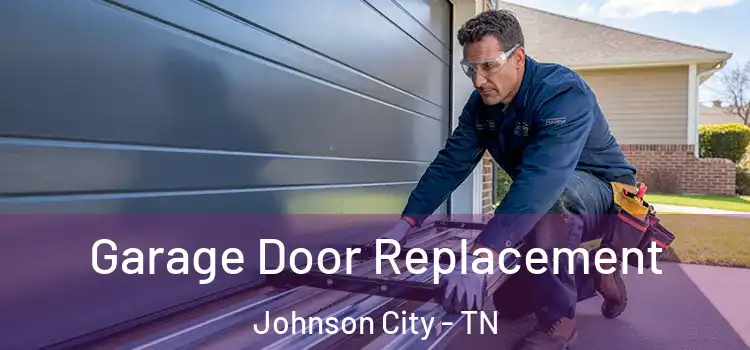  Garage Door Replacement Johnson City - TN