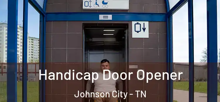 Handicap Door Opener Johnson City - TN