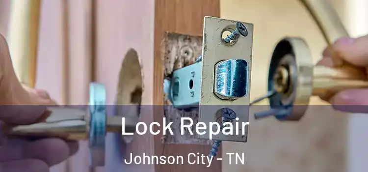 Lock Repair Johnson City - TN