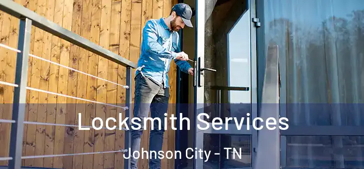 Locksmith Services Johnson City - TN