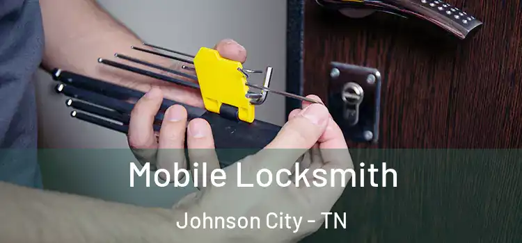 Mobile Locksmith Johnson City - TN