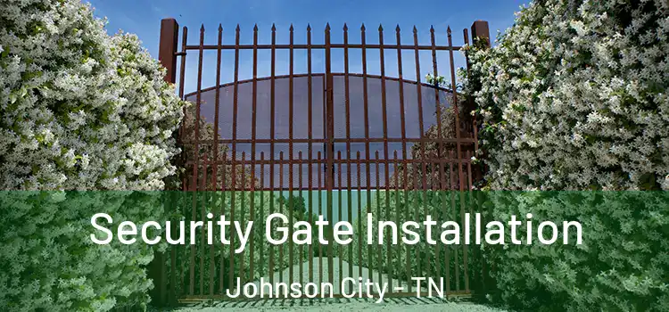 Security Gate Installation Johnson City - TN