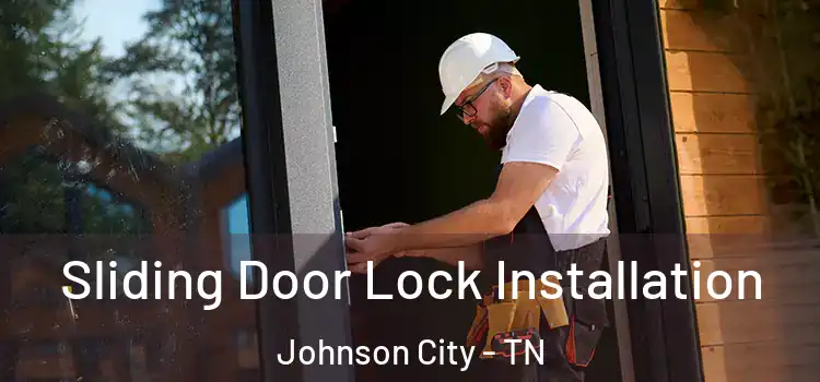 Sliding Door Lock Installation Johnson City - TN