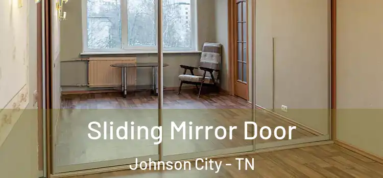  Sliding Mirror Door Johnson City - TN