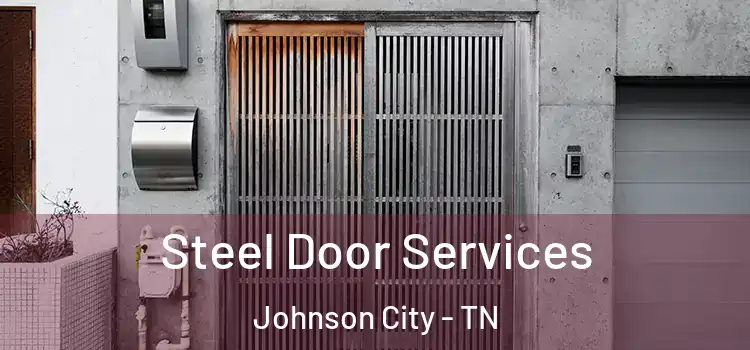 Steel Door Services Johnson City - TN