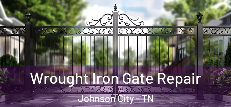 Wrought Iron Gate Repair Johnson City - TN